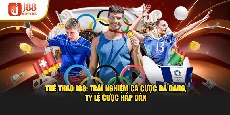 Thể Thao J88: Trải Nghiệm Cá Cược Đa Dạng, Tỷ Lệ Hấp Dẫn